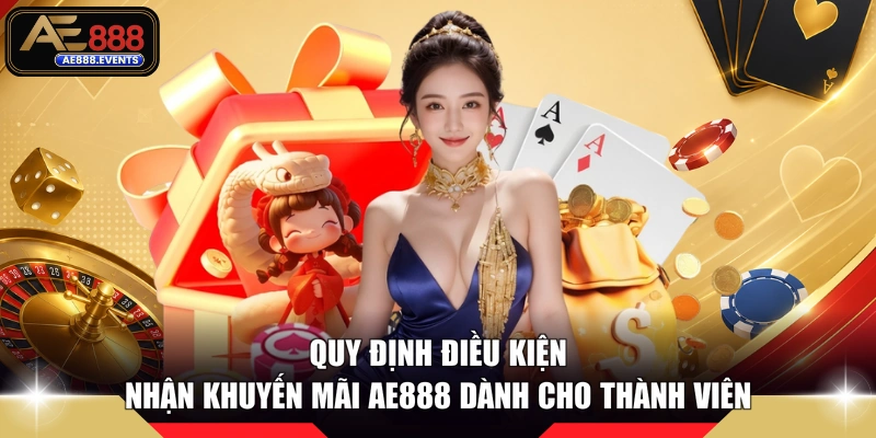 Quy định điều kiện nhận khuyến mãi AE888 dành cho thành viên